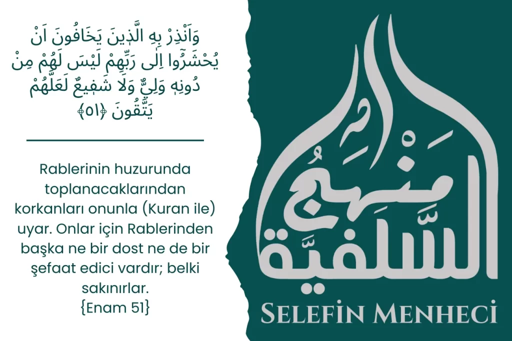 Selefiler Şefaati İnkar mı Ediyor? Enam Suresi 51. Ayet