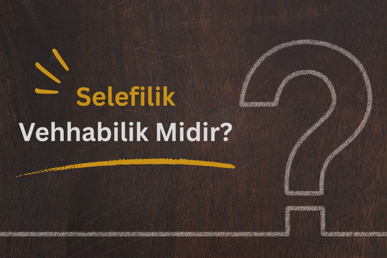 Selefilik Vehhabilik Midir?